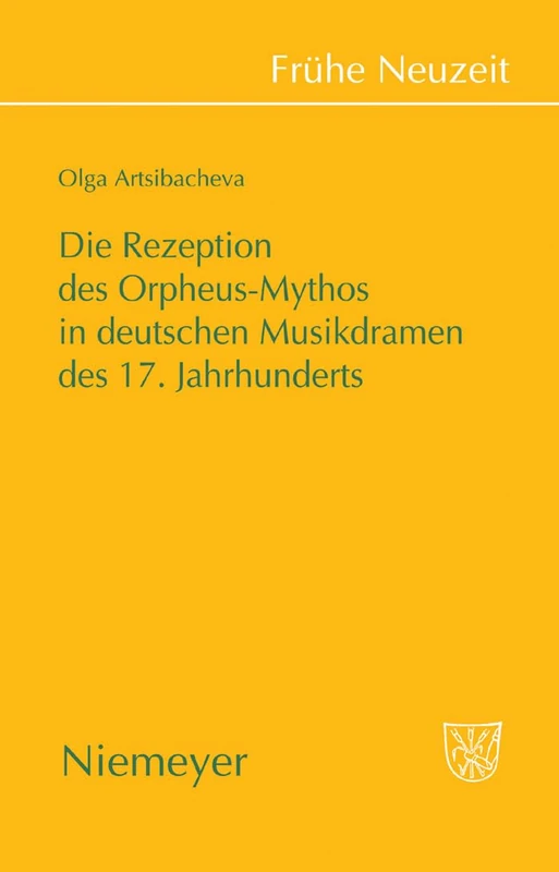 Die Rezeption des Orpheus-Mythos in deutschen Musikdramen des 17. Jahrhunderts: 132 (Frühe Neuzeit)
