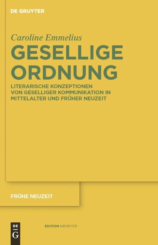 Gesellige Ordnung: Literarische Konzeptionen von geselliger Kommunikation in Mittelalter und Früher Neuzeit: 139