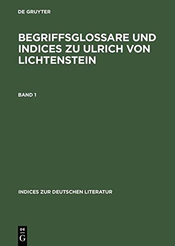 De Gruyter - Begriffsglossare und Indices zu Ulrich von Lichtenstein