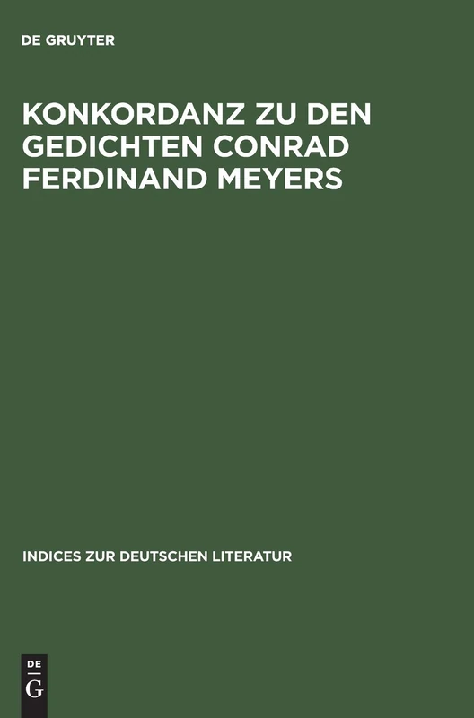 De Gruyter Konkordanz Zu Den Gedichten Conrad Ferdinand Meyer