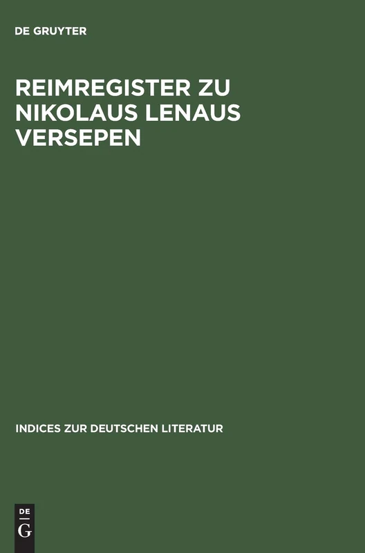 Reimregister Zu Nikolaus Lenaus Versepen: 24 (Indices Zur Deutschen Literatur)
