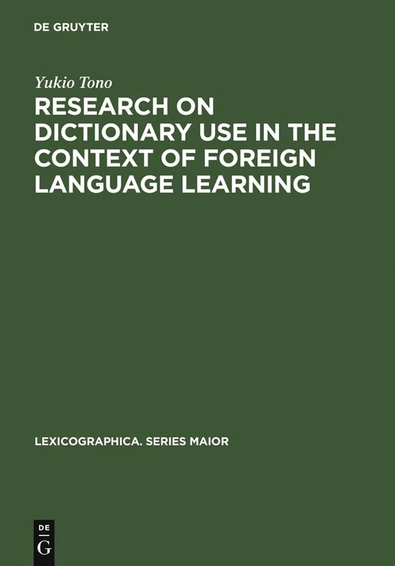 Research on Dictionary Use in the Context of Foreign Language Learning: Focus on Reading Comprehension: 106 (Lexicographica. Series Maior, 106)