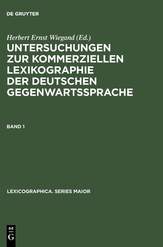 Untersuchungen Zur Kommerziellen Lexikographie Der Deutschen Gegenwartssprache. Band 1: 113 (Lexicographica. Series Maior)