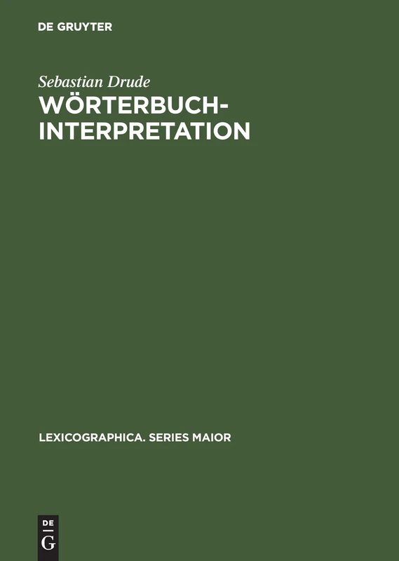Wörterbuchinterpretation: Integrative Lexikographie am Beispiel des Guaraní: 120 (Lexicographica. Series Maior, 120)