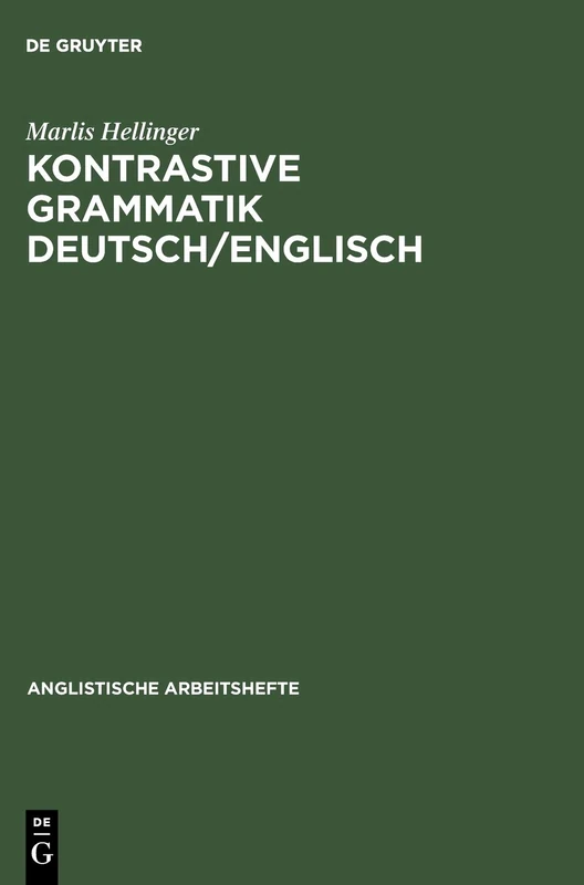 Kontrastive Grammatik Deutsch/Englisch: 14 (Anglistische Arbeitshefte)