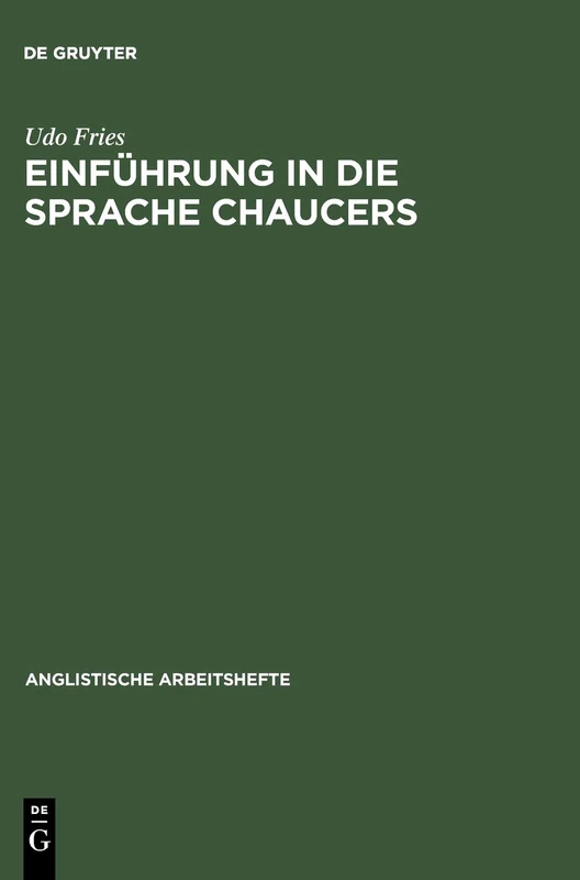 Einführung in die Sprache Chaucers: Phonologie, Metrik Und Morphologie: 20 (Anglistische Arbeitshefte)