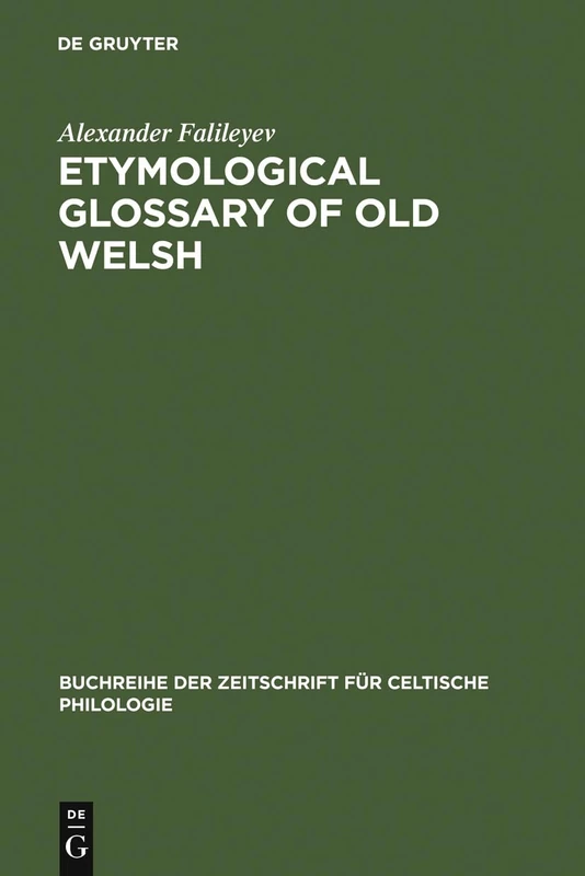 Etymological Glossary of Old Welsh: 18 (Buchreihe der Zeitschrift fur Celtische Philologie, 18) - Image 1