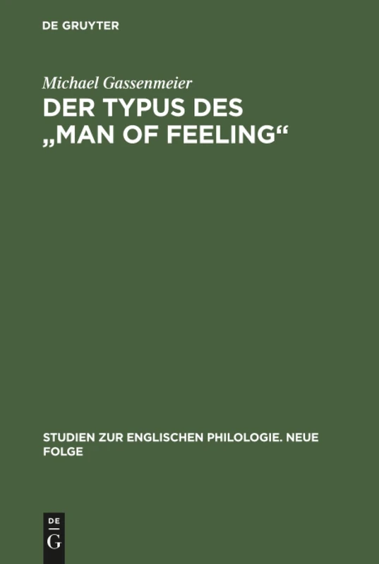 Der Typus des "man of feeling": Studien Zum Sentimentalen Roman Des 18. Jahrhunderts in England: 16 (Studien Zur Englischen Philologie. Neue Folge) - Image 1