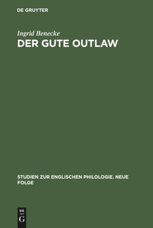 Der gute Outlaw: Studien Zu Einem Literarischen Typus Im 13. Und 14. Jahrhundert: 17 (Studien Zur Englischen Philologie. Neue Folge) - Image 1