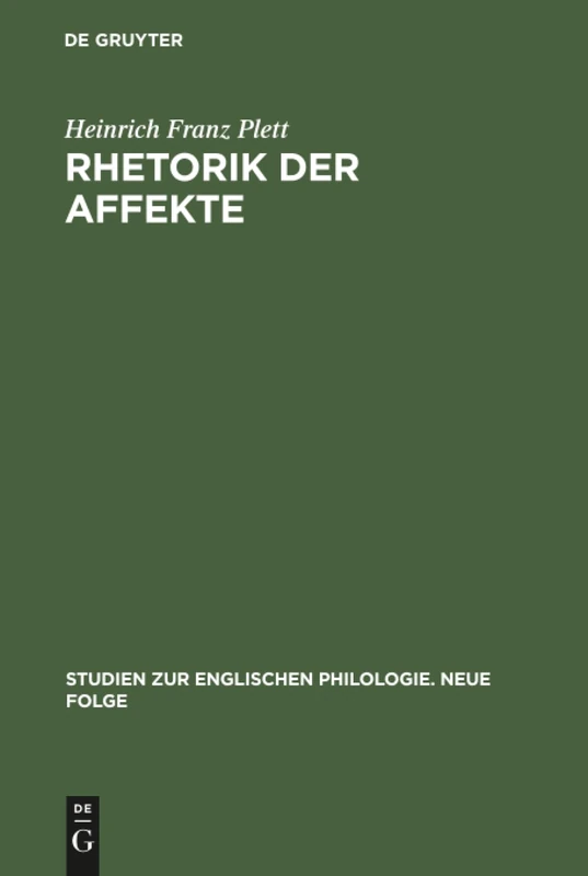 Rhetorik der Affekte: Englische Wirkungsästhetik Im Zeitalter Der Renaissance: 18 (Studien Zur Englischen Philologie. Neue Folge)