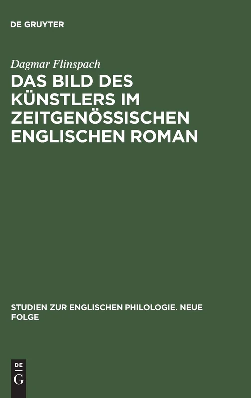 Das Bild des Künstlers im zeitgenössischen englischen Roman: Untersuchungen Zum Problem Von Künstlertum Und Mediokrität in Iris Murdochs the Black ... Zur Englischen Philologie. Neue Folge)