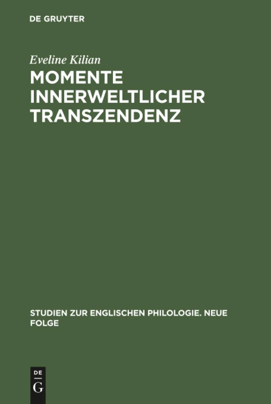 Momente innerweltlicher Transzendenz: Die Augenblickserfahrung in Dorothy Richardsons Romanzyklus Pilgrimage Und Ihr Ideengeschichtlicher Kontext: 34 (Studien Zur Englischen Philologie. Neue Folge) - Image 1