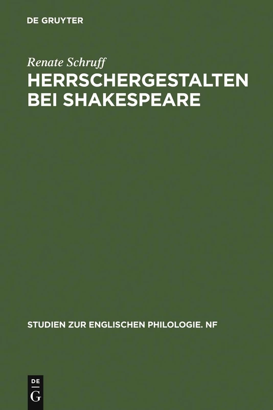Herrschergestalten bei Shakespeare: Untersucht Vor Dem Hintergrund Zeitgenössischer Vorstellungen Vom Herrscherideal: 35 (Studien Zur Englischen Philologie. Neue Folge) - Image 1