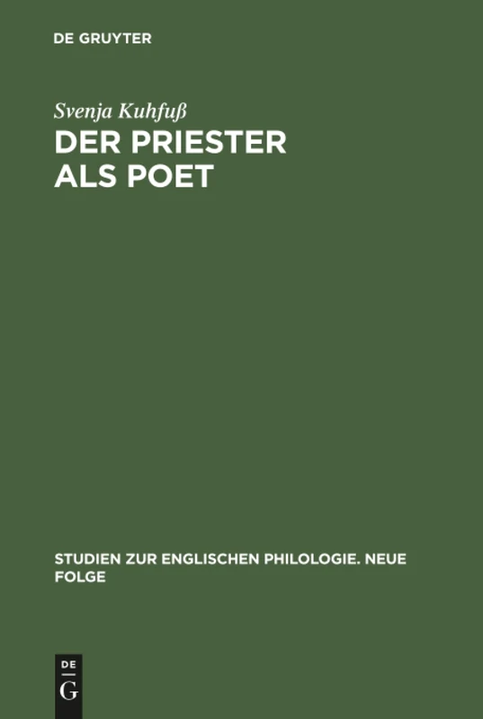 Der Priester als Poet: George Herberts »The Temple« Im Spannungsfeld Von Kirche Und Individualität: 36 (Studien Zur Englischen Philologie. Neue Folge)