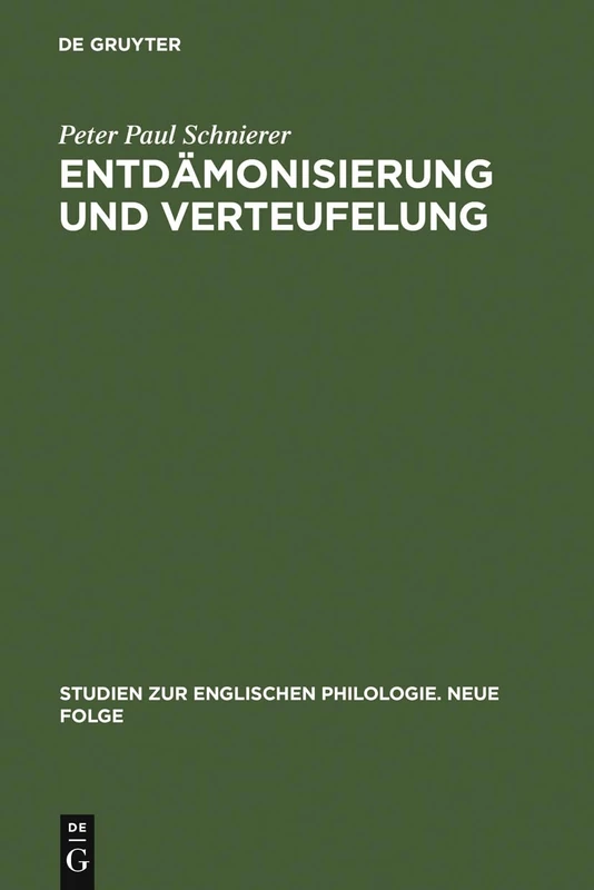 Entdämonisierung und Verteufelung: Studien Zur Darstellungs- Und Funktionsgeschichte Des Diabolischen in Der Englischen Literatur Seit Der ... Zur Englischen Philologie. Neue Folge)