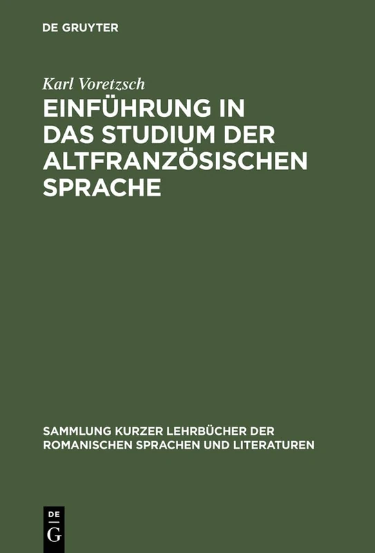 Einführung in Das Studium Der Altfranzösischen Sprache: 1 (Sammlung Kurzer Lehrbücher Der Romanischen Sprachen Und Lite)