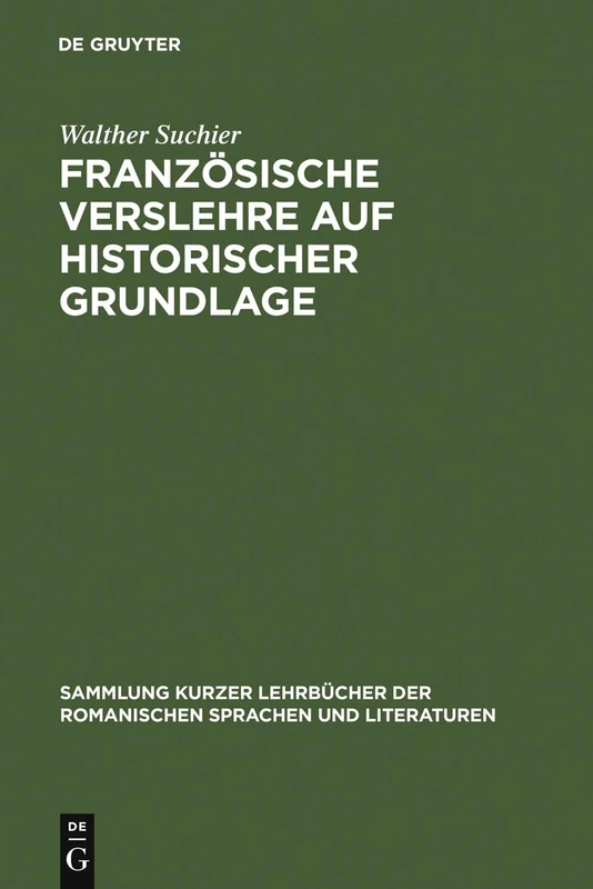 Französische Verslehre auf historischer Grundlage: 14 (Sammlung Kurzer Lehrbücher Der Romanischen Sprachen Und Lite)