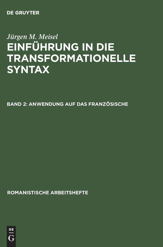 Einführung in die transformationelle Syntax, Band 2, Anwendung auf das Französische: 5 (Romanistische Arbeitshefte)