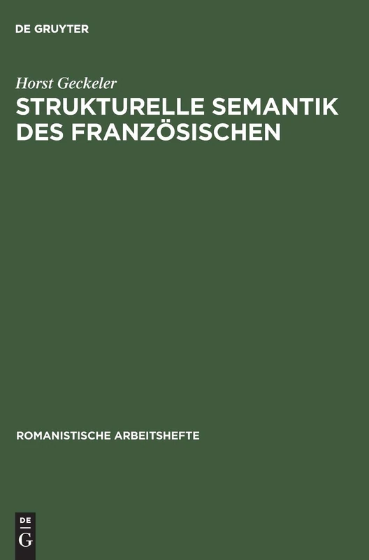 Strukturelle Semantik des Französischen: 6 (Romanistische Arbeitshefte)