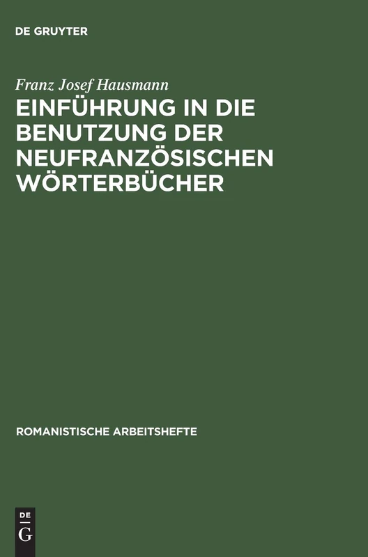 Einführung in die Benutzung der neufranzösischen Wörterbücher: 19 (Romanistische Arbeitshefte)