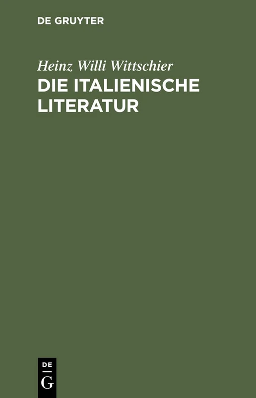 Die italienische Literatur: Einführung Und Studienführer. Von Den Anfängen Bis Zur Gegenwart