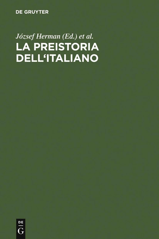 La preistoria dell'italiano: Atti Della Tavola Rotonda Di Linguistica Storica. Università Ca' Foscari Di Venezia, 11-13 Giugno 1998