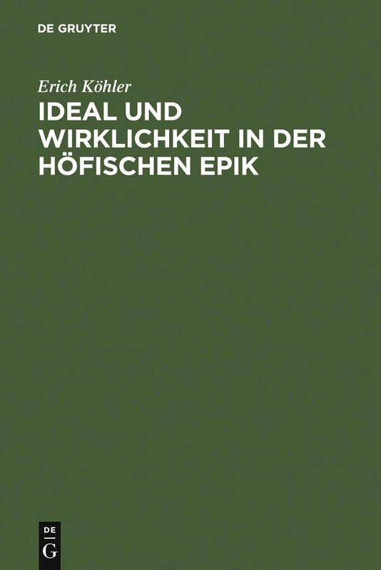 Ideal und Wirklichkeit in der höfischen Epik: Studien Zur Form Der Frühen Artus- Und Graldichtung - Image 1