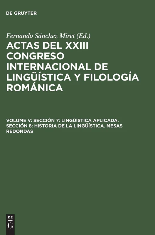Sección 7: Lingüística Aplicada. Sección 8: Historia de la Lingüística. Mesas Redondas: 5
