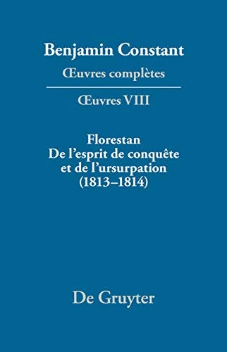 Florestan. de l'Esprit de Conquête Et de l'Usurpation. Réflexions Sur Les Constitutions (1813-1814): 8 (Troisieme Periode (1814-1820)) - Image 1