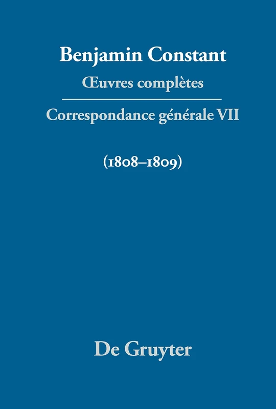 Correspondance Générale 1808-1809 (Oeuvres Completes, 7)