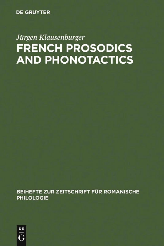 French prosodics and phonotactics: an historical typology: 124 (Beihefte zur Zeitschrift fur Romanische Philologie, 124)