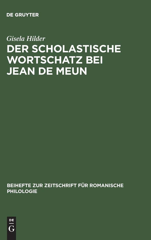 Der scholastische Wortschatz bei Jean de Meun: Die Artes Liberales: 129 (Beihefte Zur Zeitschrift Für Romanische Philologie)