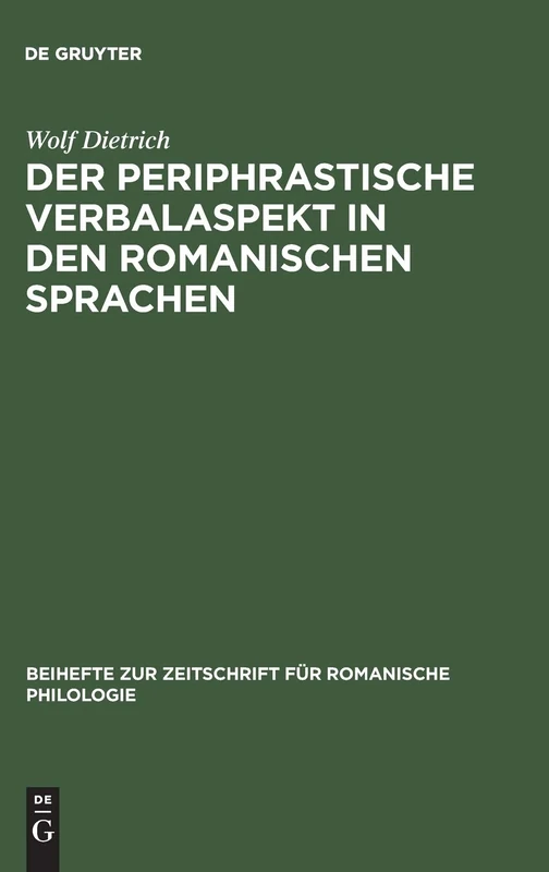 Der periphrastische Verbalaspekt in den romanischen Sprachen: Untersuchungen Zum Heutigen Romanischen Verbalsystem Und Zum Problem Der Herkunft Des ... Zur Zeitschrift Für Romanische Philologie)