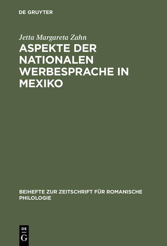 Aspekte der nationalen Werbesprache in Mexiko: 142 (Beihefte Zur Zeitschrift Für Romanische Philologie)