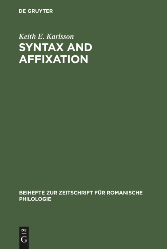 Syntax and affixation: The evolution of "mente" in Latin and Romance: 182 (Beihefte zur Zeitschrift fur Romanische Philologie, 182)