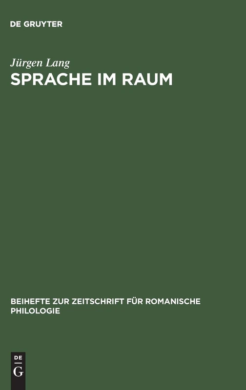 Sprache im Raum: Zu Den Theoretischen Grundlagen Der Mundartforschung, Unter Berücksichtigung Des Rätoromanischen Und Leonesischen: 185 (Beihefte Zur Zeitschrift Für Romanische Philologie)