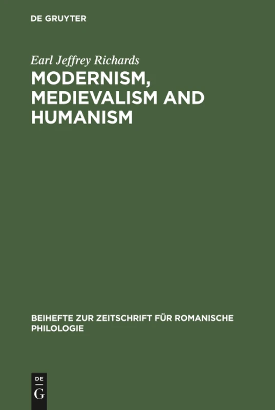 Modernism, medievalism and humanism: A research bibliography on the reception of the works of Ernst Robert Curtius: 196 (Beihefte zur Zeitschrift fur Romanische Philologie, 196)