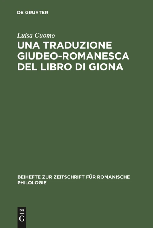 Una traduzione giudeo-romanesca del libro di Giona: 215 (Beihefte Zur Zeitschrift Für Romanische Philologie)