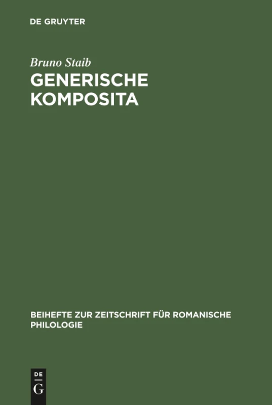 Generische Komposita: Funktionelle Untersuchungen Zum Französischen Und Spanischen: 221 (Beihefte Zur Zeitschrift Für Romanische Philologie)