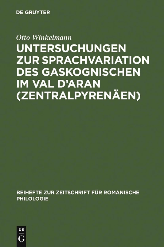 Untersuchungen zur Sprachvariation des Gaskognischen im Val d'Aran (Zentralpyrenäen): 224 (Beihefte Zur Zeitschrift Für Romanische Philologie)