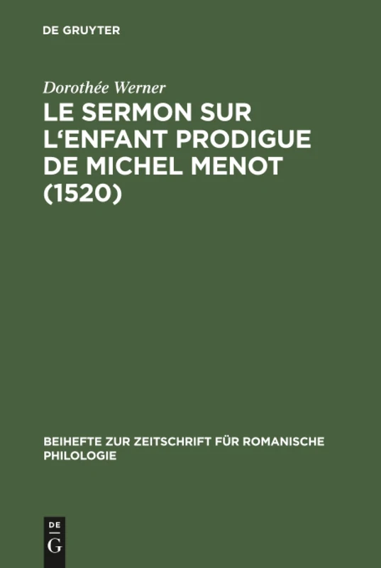 Le sermon sur l'Enfant prodigue de Michel Menot (1520): Introduction, Édition Critique, Étude Lexicologique: 227 (Beihefte Zur Zeitschrift Für Romanische Philologie) - Image 1