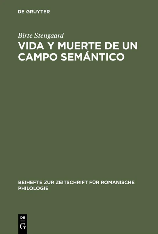 Vida y Muerte de un Campo Semántico: Un Estudio de la Evolución Semántica de Los Verbos Latinos Stare, Sedere E Iacere del Latín Al Romance del S. ... Zur Zeitschrift Für Romanische Philologie) - Image 1