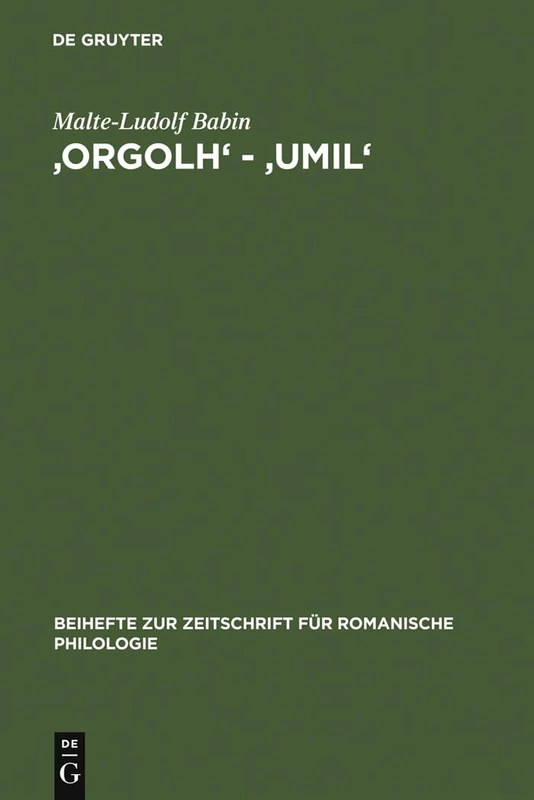 'Orgolh' - 'Umil': Untersuchungen Zur Lexikalischen Ausprägung Des Altokzitanischen Im Sinnbereich Des Selbstgefühls: 251 (Beihefte Zur Zeitschrift Für Romanische Philologie) - Image 1