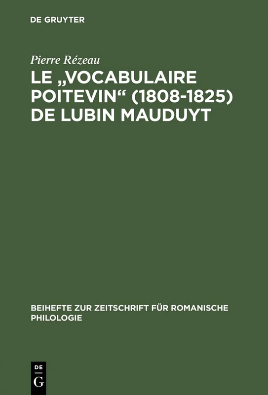 Le "Vocabulaire Poitevin" (1808 1825) de Lubin Mauduyt: Edition Critique D'Apres Poitiers, Bibl. Mun., Ms. 837: 256 (Beihefte Zur Zeitschrift Für Romanische Philologie) - Image 1