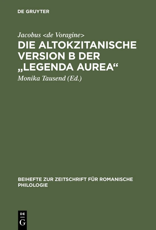 Die altokzitanische Version B der "Legenda aurea": Ms. Paris, Bibl. Nat., N. Acq. Fr. 6504: 262 (Beihefte Zur Zeitschrift Für Romanische Philologie)