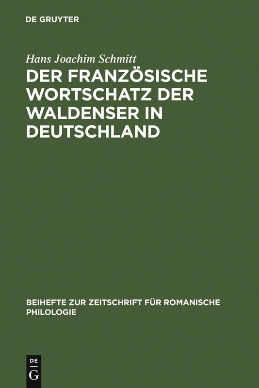 Der französische Wortschatz der Waldenser in Deutschland: Archivstudien/ Archive Studies: 265 (Beihefte Zur Zeitschrift Für Romanische Philologie)