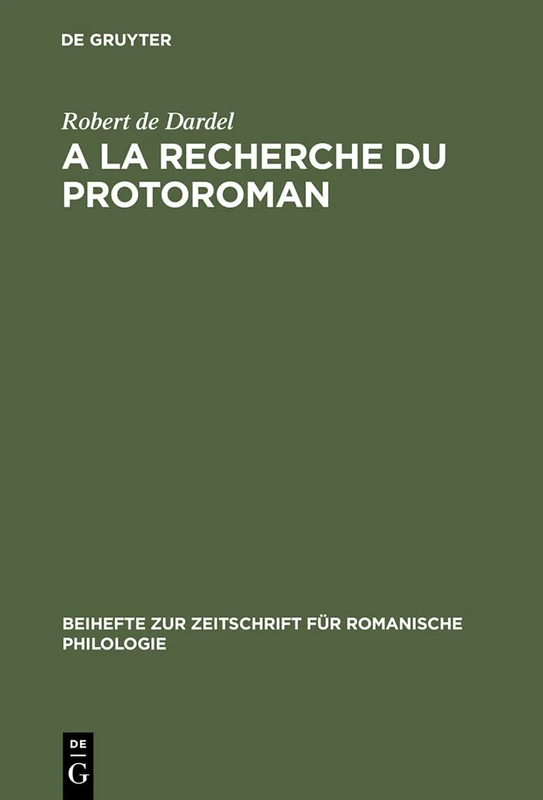 A la recherche du protoroman: 275 (Beihefte Zur Zeitschrift Für Romanische Philologie)