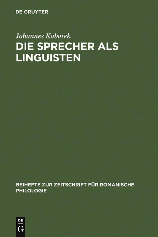 Die Sprecher als Linguisten: Interferenz- Und Sprachwandelphänomene Dargestellt Am Galicischen Der Gegenwart: 276 (Beihefte Zur Zeitschrift Für Romanische Philologie)