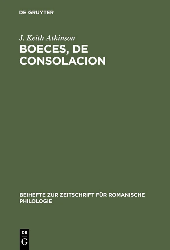 Boeces, De Consolacion: Edition Critique D'après Le Manuscrit Paris, Bibl. Nationale, Fr. 1096, Avec Introduction, Variantes, Notes Et ... Zur Zeitschrift Für Romanische Philologie)