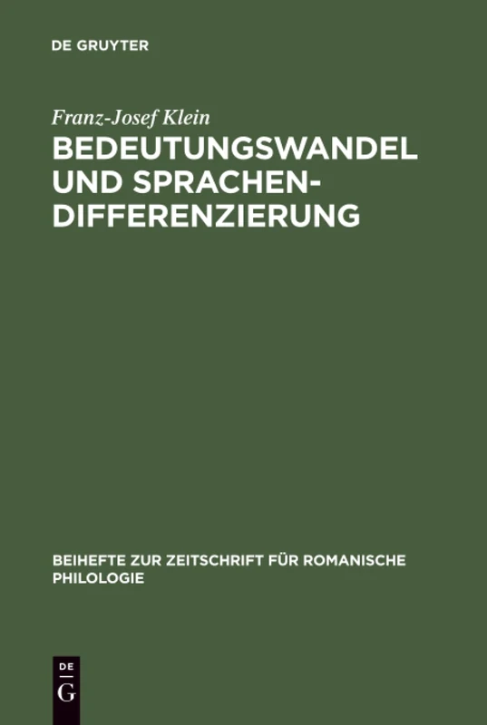 Bedeutungswandel und Sprachendifferenzierung: Die Entstehung Der Romanischen Sprachen Aus Wortsemantischer Sicht: 281 (Beihefte Zur Zeitschrift Für Romanische Philologie)